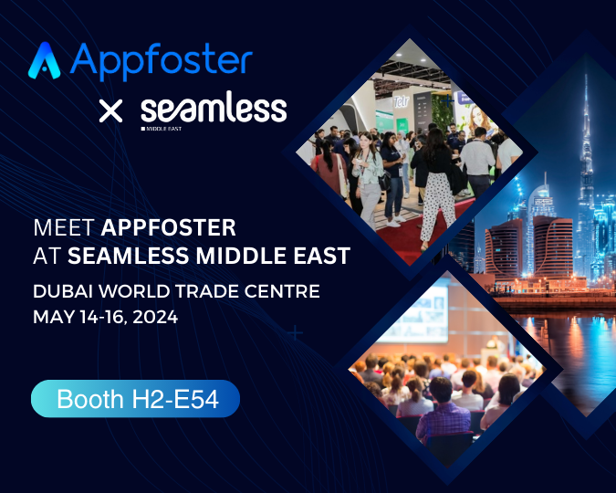 Join Appfoster at Seamless Middle East 2024: What to Expect