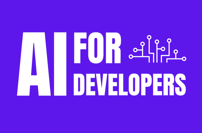 AI For Developers: Everything You Need To Know