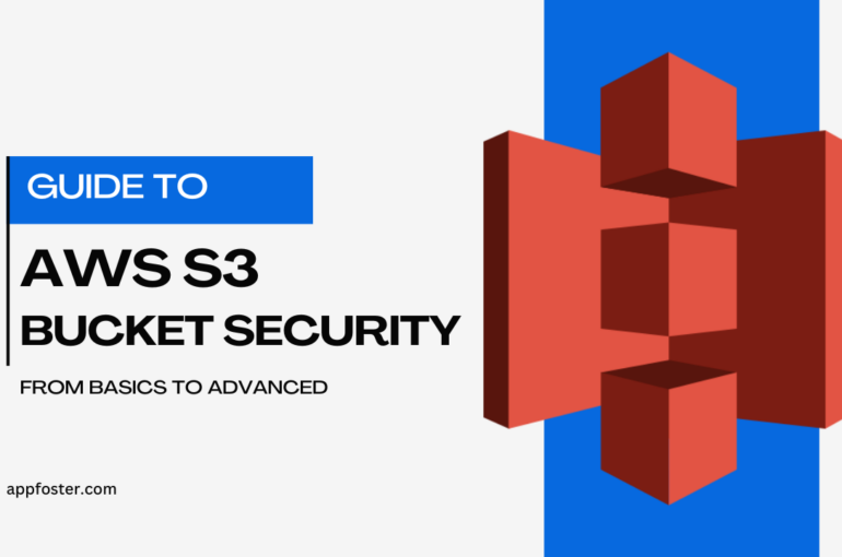 Guide to AWS S3 Bucket Security: From Basics to Advanced