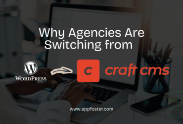 Why Agencies Are Switching from WordPress to Craft CMS