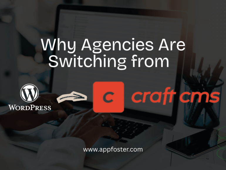 Why Agencies Are Switching from WordPress to Craft CMS